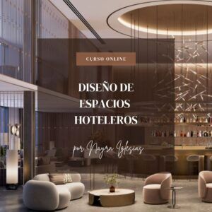 Curso de diseño de hoteles sector lujo - Marzo 2026