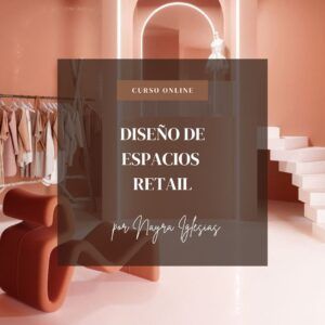 Curso de diseño de espacios comerciales sector lujo - Abril 2026